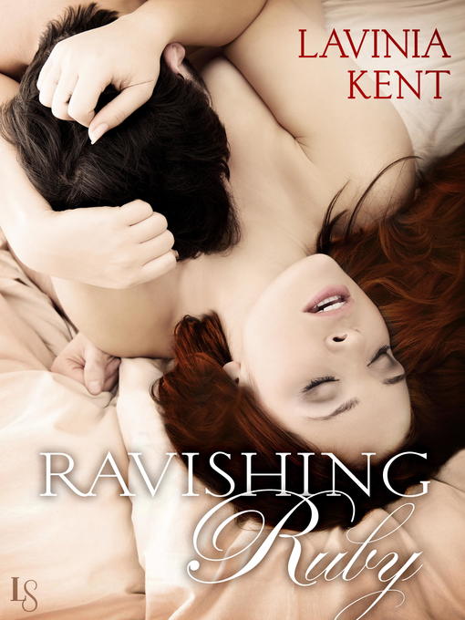 Title details for Ravishing Ruby by Lavinia Kent - Available